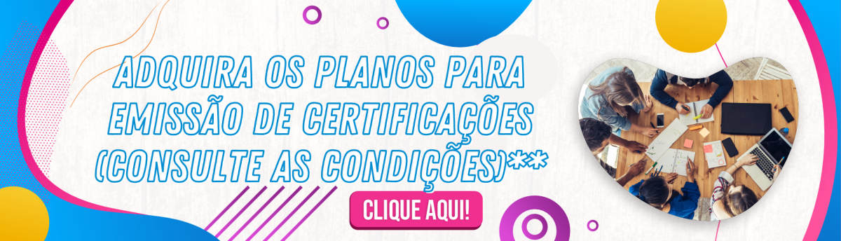 Adquira os Planos para emissão de Certificações (Consulte as Condições)** 