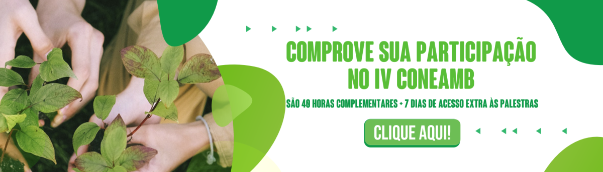 COMPROVE SUA PARTICIPAÇÃO NO IV CONEAMB